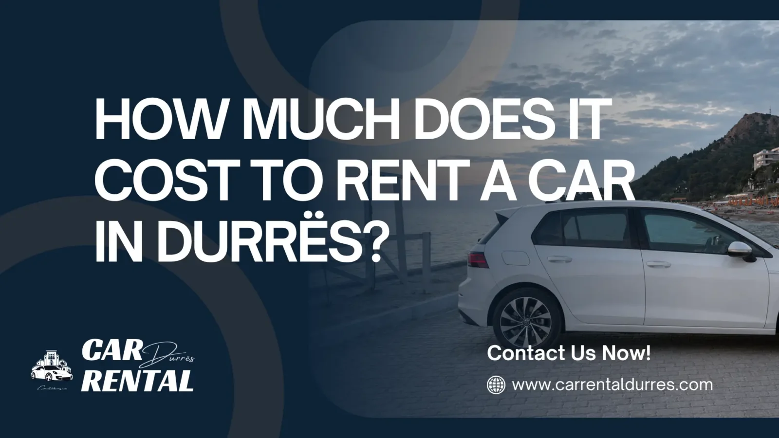 How Much Does It Cost to Rent a Car in Durrës? — article cover showing a white hatchback parked by the sea